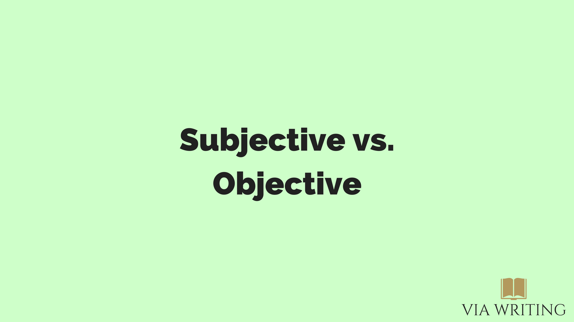 Subjective Vs Objective Via Writing